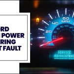 How To Fix The Ford Fusion Power Steering Assist Fault