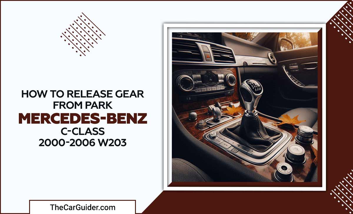 How To Release Gear From Park Mercedes-Benz C-Class 2000-2006 W203