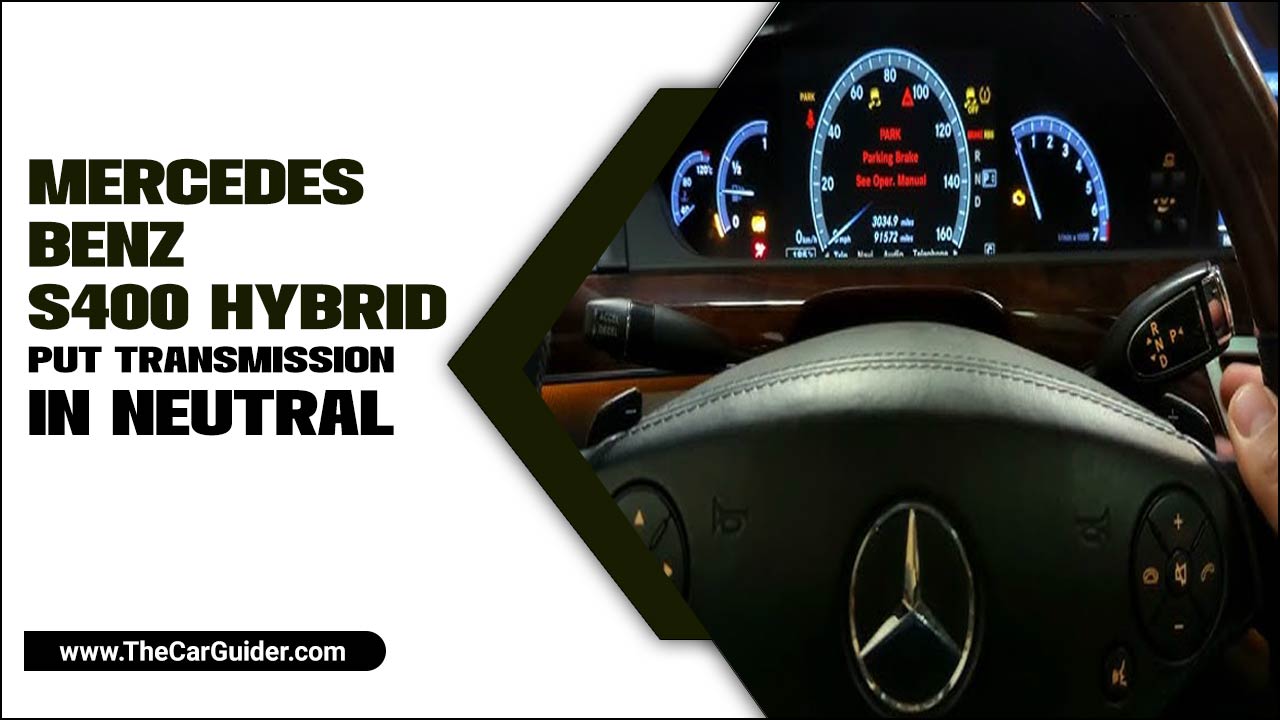 Mercedes-Benz S400 Hybrid Put Transmission In Neutral