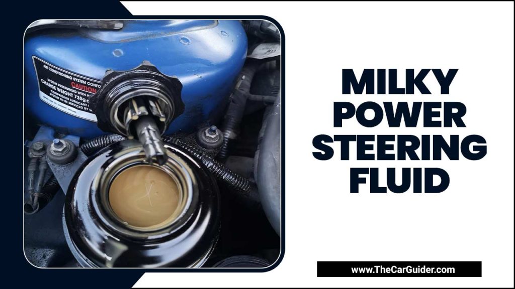 Milky Power Steering Fluid