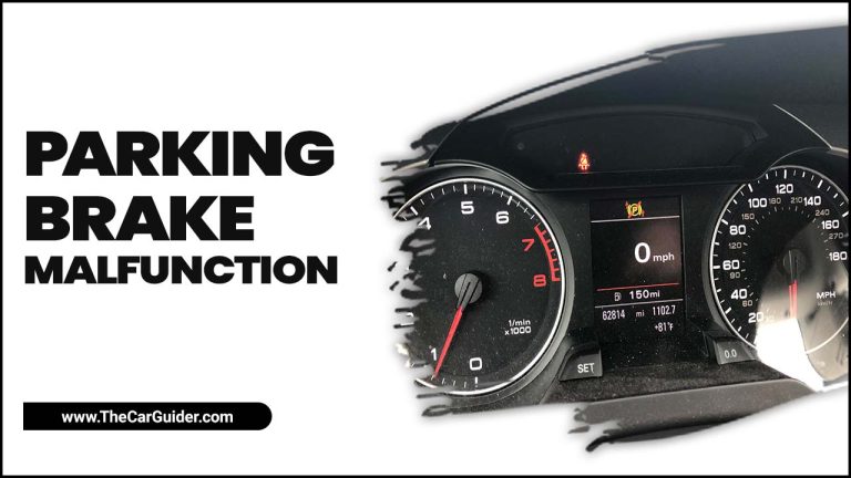 Parking Brake Malfunction: Causes And Fix