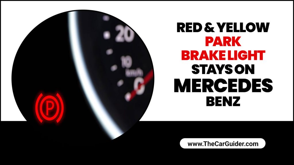 Red & Yellow Park Brake Light Stays On Mercedes-Benz