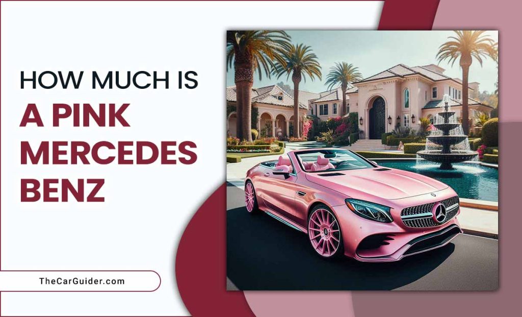 How Much Is A Pink Mercedes Benz