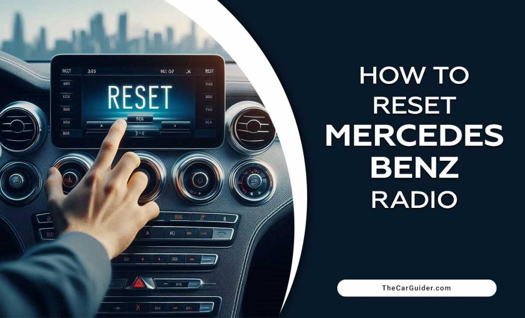 How To Reset Mercedes Benz Radio