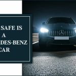 How Safe Is A Mercedes-Benz Car?