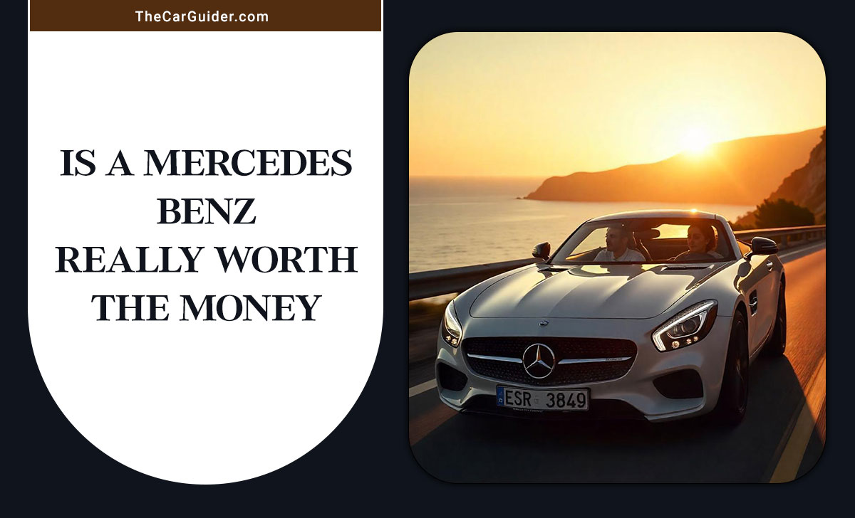 Is a Mercedes Benz really worth the money