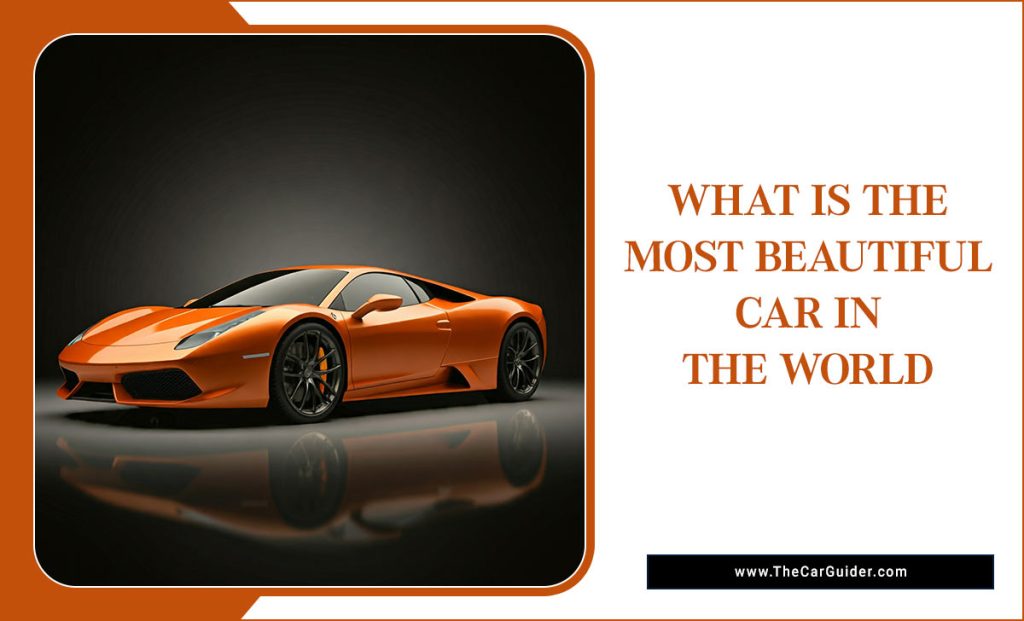 What Is The Most Beautiful Car In The World