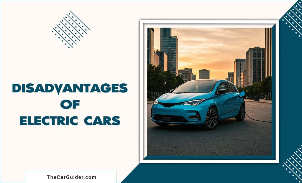 Disadvantages Of Electric Cars