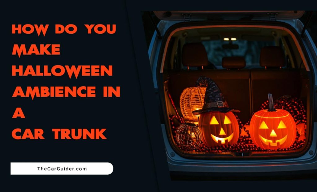 How Do You Make Halloween Ambience In A Car Trunk