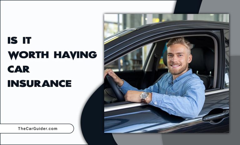 Is It Worth Having Car Insurance?