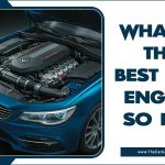 What Is The Best Car Engine So Far?