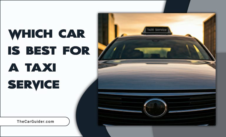 Taxi Service Cars: What Are The Top Picks For Success?