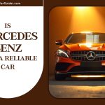 Is Mercedes Benz Still A Reliable Car?