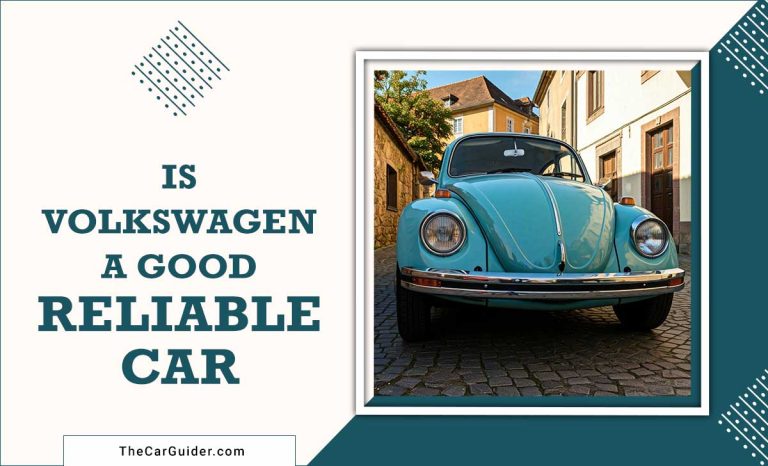 Is Volkswagen A Good Reliable Car?