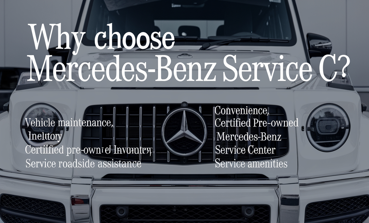 Why Choose Mercedes-Benz Service C