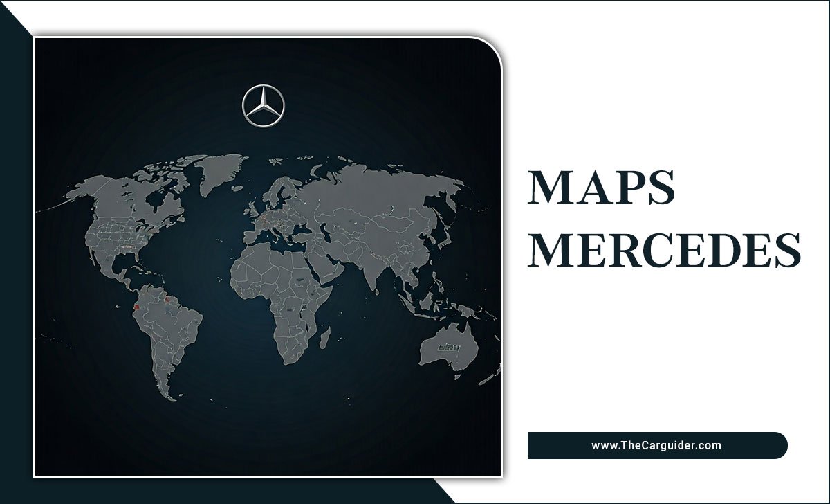 Ultimate Guide To Maps Mercedes: The Navigation Systems