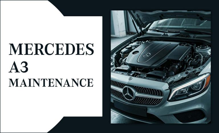 Your Complete Mercedes A3 Maintenance Checklist