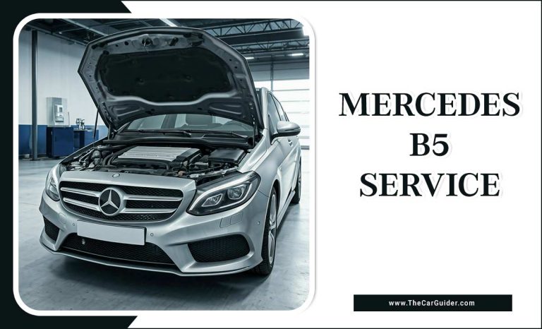 Mercedes B5 Service: Complete Guide To Maintenance And Benefits