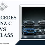 Mercedes Benz C Vs E Class: Which One Suits Your Needs?