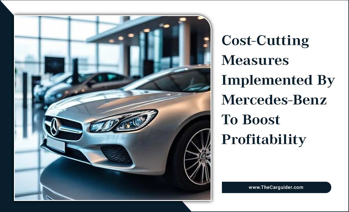 Cost-Cutting Measures Implemented By Mercedes-Benz To Boost Profitability