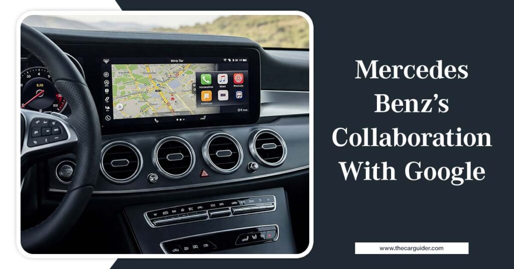 Mercedes-Benz’s Collaboration With Google