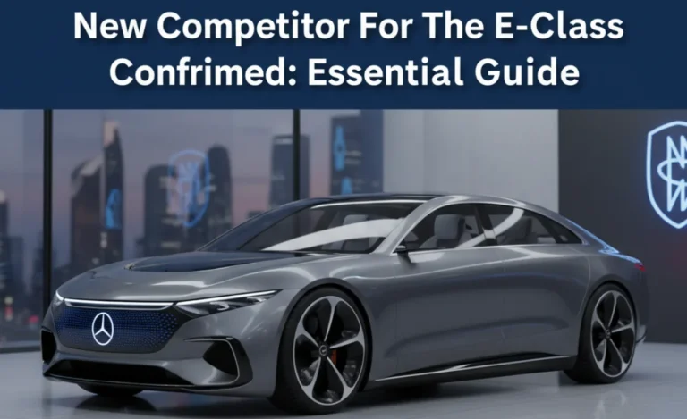 New Competitor For The E-Class Confirmed: Essential Guide